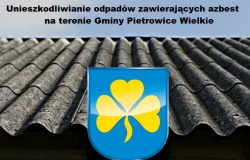 Nabór wniosków w programie pt. &quot;Unieszkodliwianie odpadów zawierających azbest na terenie Gminy Pietrowice Wielkie&quot;