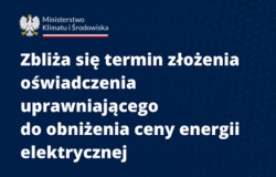 Zbliża się termin złożenia oświadczenia uprawniającego do obniżenia ceny energii elektrycznej