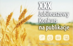 XXX edycja Konkursu&quot; W rolnictwie można pracować bezpieczniej&quot; na publikacje poświęcone bezpieczeństwu pracy rolników