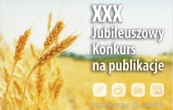 XXX edycja Konkursu&quot; W rolnictwie można pracować bezpieczniej&quot; na publikacje poświęcone bezpieczeństwu pracy rolników