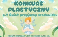 Konkurs plastyczny dla Dzieci &quot;Świat przyjazny środowisku&quot;