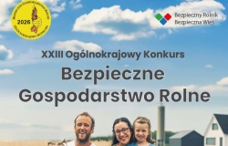 Zapraszamy serdecznie rolników do wzięcia udziału  w XXIII Ogólnokrajowym Konkursie Bezpieczne Gospodarstwo Rolne