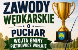 Zawody Wędkarskie o Puchar Wójta Gminy Pietrowice Wielkie